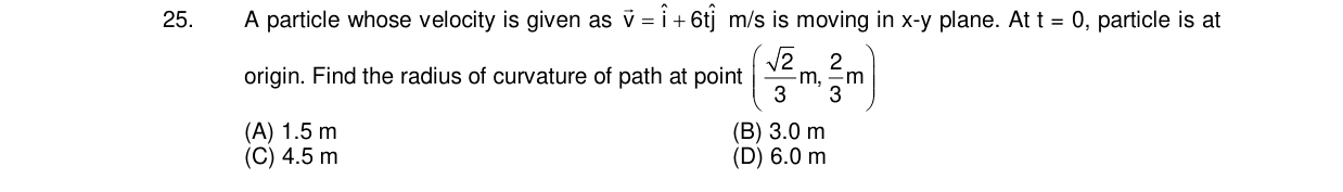 Chemistry diagram for: A particle whose velocity is given as v = i + 6tj m/s is moving in x-y plane. At t = 0, particle is at origin. Find the