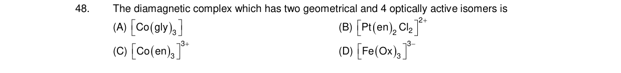 Chemistry diagram for: The diamagnetic complex which has two geometrical and 4 optically active isomers is
