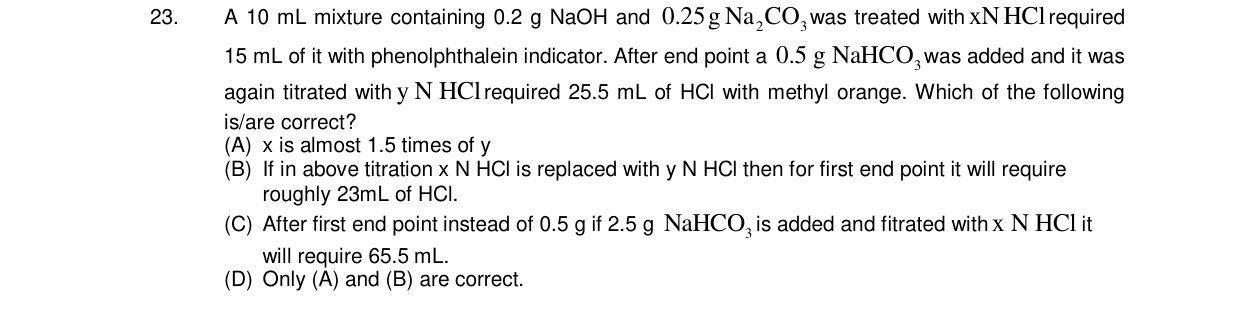 Chemistry diagram for: A 10 mL mixture containing 0.2 g NaOH and 0.25 g Na2CO3 was treated with x N HCl required 15 mL of it with phenolphthale