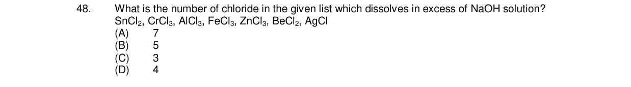 Chemistry diagram for: What is the number of chloride in the given list which dissolves in excess of NaOH solution? SnCl2, CrCl3, AlCl3, FeCl3,