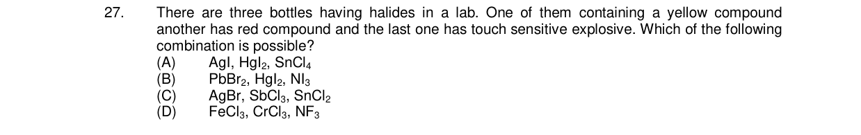 Chemistry diagram for: There are three bottles having halides in a lab. One of them containing a yellow compound another has red compound and t