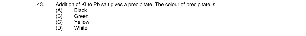 Chemistry diagram for: Addition of KI to Pb salt gives a precipitate. The colour of precipitate is