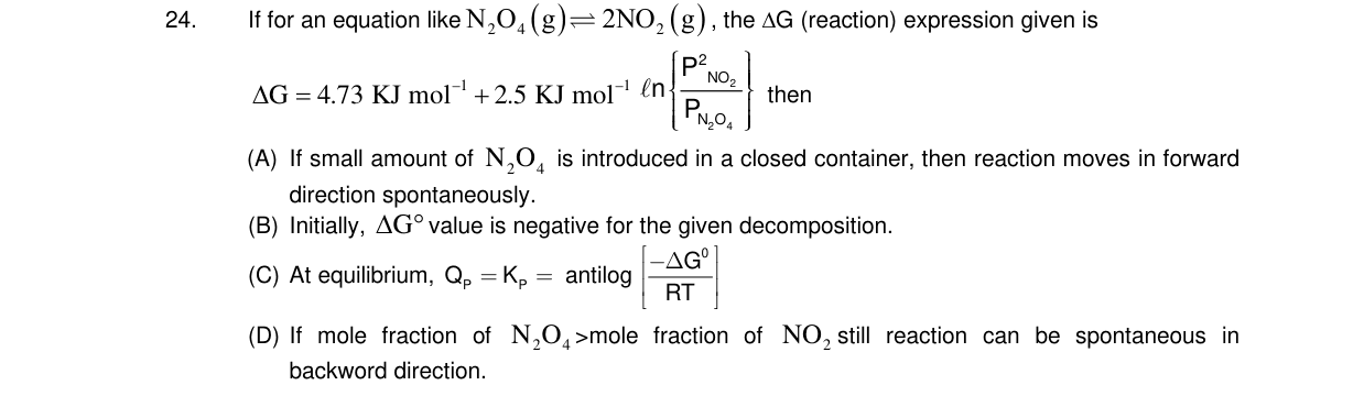 Chemistry diagram for: If for an equation like N2O4(g) ⇌ 2NO2(g), the ΔG (reaction) expression given is ΔG = 4.73 KJ mol^-1 + 2.5 KJ mol^-1 ln[