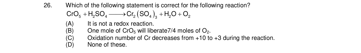 Chemistry diagram for: Which of the following statement is correct for the following reaction? CrO5 + H2SO4 → Cr2(SO4)3 + H2O + O2