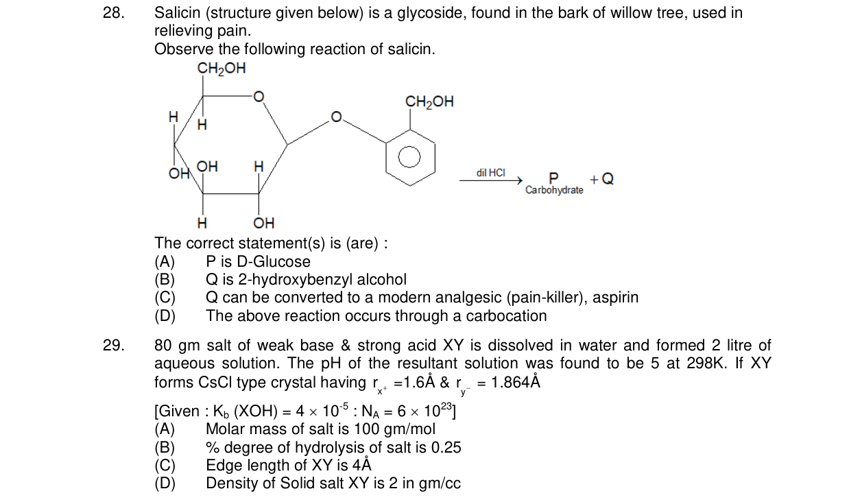 Chemistry diagram for: Salicin (structure given below) is a glycoside, found in the bark of willow tree, used in relieving pain. Observe the fo