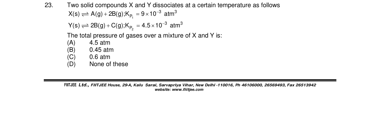 Chemistry diagram for: Two solid compounds X and Y dissociates at a certain temperature as follows X(s) β A(g) + 2B(g); K_P1 = 9Γ10^-3 atm^3 Y(
