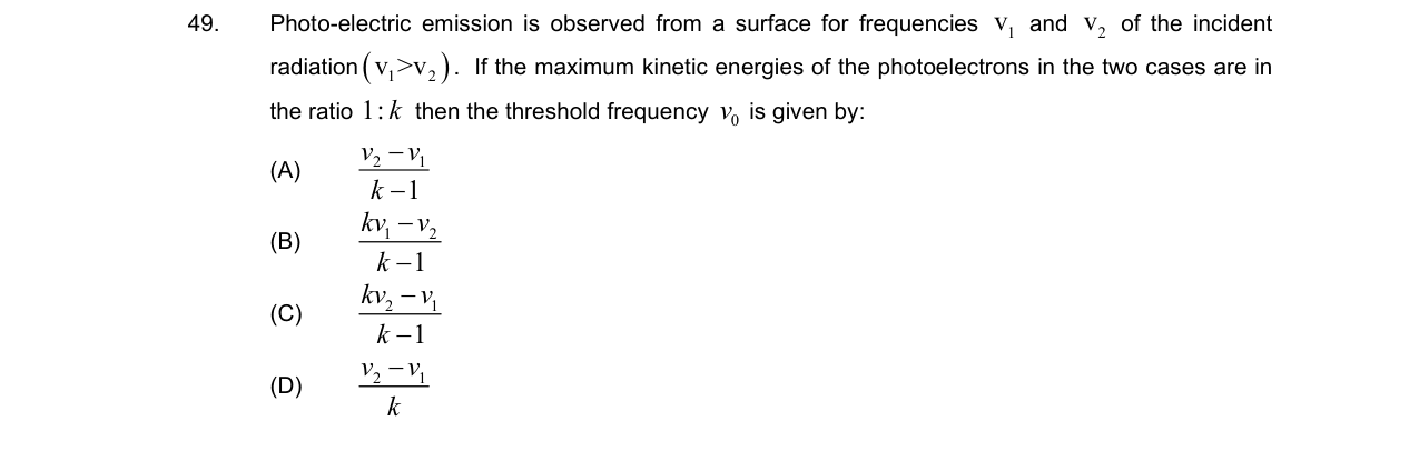 Chemistry diagram for: Photo-electric emission is observed from a surface for frequencies v1 and v2 of the incident radiation (v1 > v2). If the