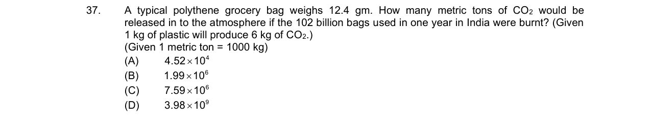 Chemistry diagram for: A typical polythene grocery bag weighs 12.4 gm. How many metric tons of CO2 would be released in to the atmosphere if th