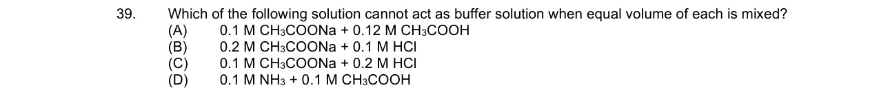 Chemistry diagram for: Which of the following solution cannot act as buffer solution when equal volume of each is mixed?