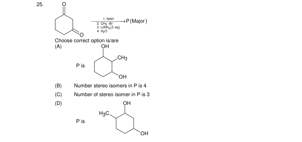 Chemistry diagram for: A cyclohexane-1,4-dione undergoes the following reaction sequence: 1. NAH, 2. CH3-Br, 3. LiAlH4 (2 eq), 4. H2O to give P