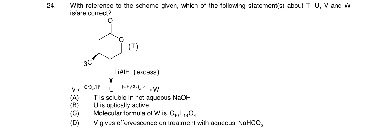 Chemistry diagram for: With reference to the scheme given, which of the following statement(s) about T, U, V and W is/are correct? [Scheme show