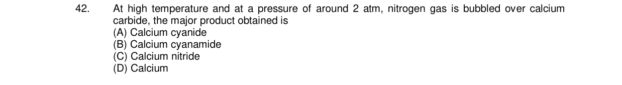 Chemistry diagram for: At high temperature and at a pressure of around 2 atm, nitrogen gas is bubbled over calcium carbide, the major product o