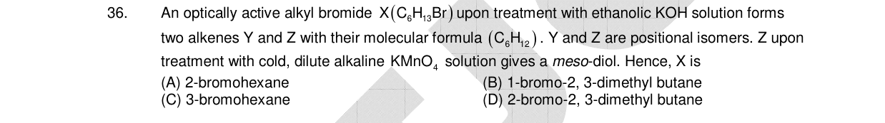 Chemistry diagram for: An optically active alkyl bromide X(C6H13Br) upon treatment with ethanolic KOH solution forms two alkenes Y and Z with t
