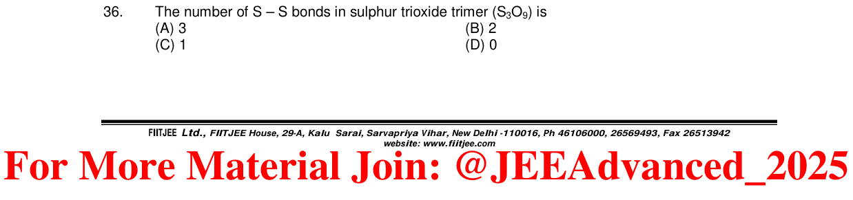 Chemistry diagram for: The number of S-S bonds in sulphur trioxide trimer (S3O9) is