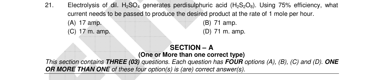 Chemistry diagram for: Electrolysis of dil. H2SO4 generates perdisulphuric acid (H2S2O8). Using 75% efficiency, what current needs to be passed