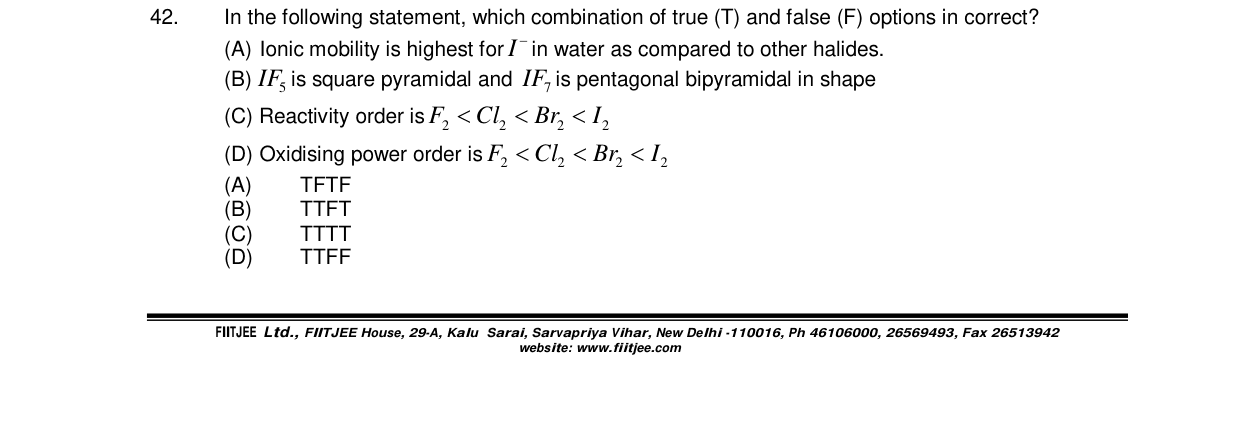 Chemistry diagram for: In the following statement, which combination of true (T) and false (F) options in correct? (A) Ionic mobility is highes