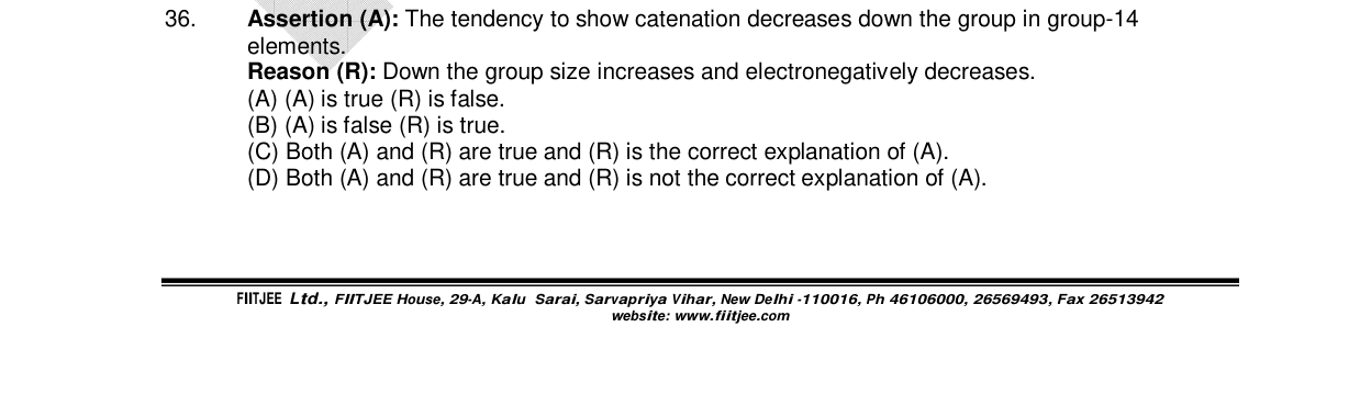 Chemistry diagram for: Assertion (A): The tendency to show catenation decreases down the group in group-14 elements. Reason (R): Down the group